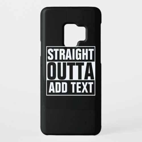 STRAIGHT OUTTA _ add your text herecreate own Case_Mate Samsung Galaxy S9 Case