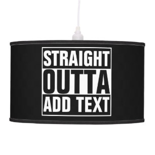 STRAIGHT OUTTA - add your text here/create own Ceiling Lamp