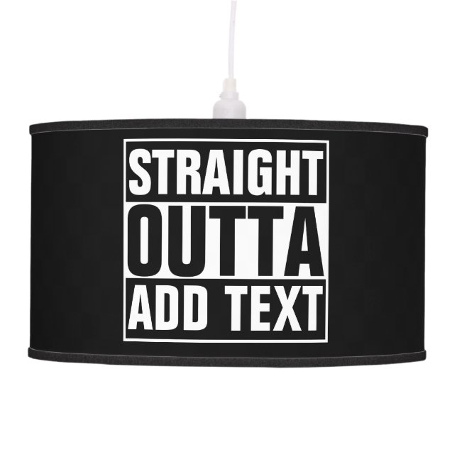 STRAIGHT OUTTA - add your text here/create own Ceiling Lamp (Front)