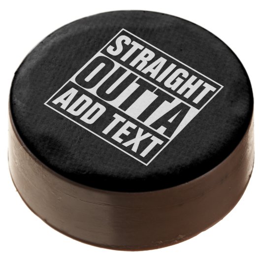 STRAIGHT OUTTA - add your text here/create own Chocolate Dipped Oreo (Angled)