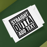 STRAIGHT OUTTA - add your text here/create own Envelope<br><div class="desc">STRAIGHT OUTTA - add your text here/create own</div>