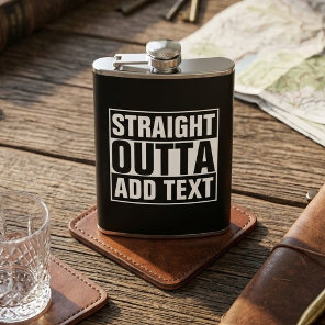 STRAIGHT OUTTA - add your text here/create own Flask