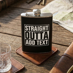 STRAIGHT OUTTA - add your text here/create own Flask