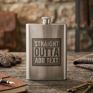 STRAIGHT OUTTA - add your text here/create own Flask