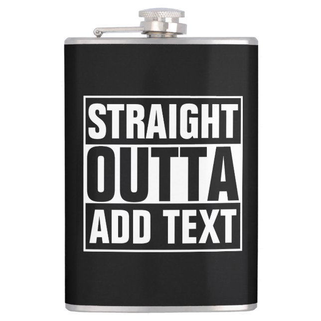 STRAIGHT OUTTA - add your text here/create own Flask (Front)