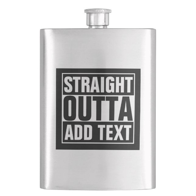 STRAIGHT OUTTA - add your text here/create own Flask (Front)