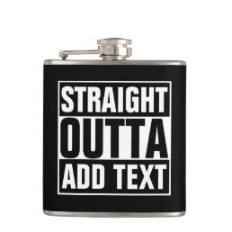 STRAIGHT OUTTA - add your text here/create own Hip Flask