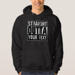 Straight Outta - Add Your Text Here/create Own Hoodie at Zazzle