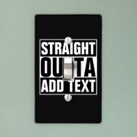 STRAIGHT OUTTA - add your text here/create own