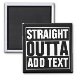 Straight Outta - Add Your Text Here/create Own Magnet at Zazzle