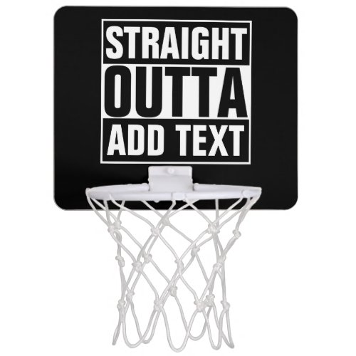 STRAIGHT OUTTA _ add your text herecreate own Mini Basketball Hoop