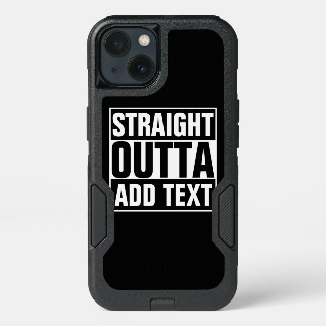 STRAIGHT OUTTA - add your text here/create own Otterbox iPhone Case (Back)