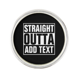 STRAIGHT OUTTA - add your text here/create own Pin