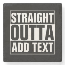 STRAIGHT OUTTA - add your text here/create own Stone Coaster STRAIGHT OUTTA - add your text here/create own Stone Coaster