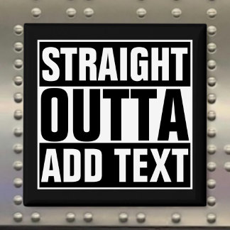 STRAIGHT OUTTA - add your text here/create own Stone Magnet