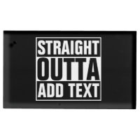 STRAIGHT OUTTA - add your text here/create own