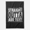 STRAIGHT OUTTA - add your text here/create own