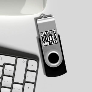 STRAIGHT OUTTA - add your text here/create own USB Flash Drive