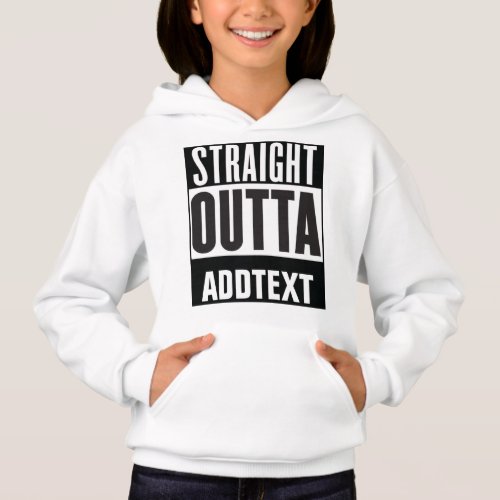Straight Outta add your text Hoodie