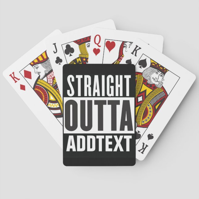 Straight Outta add your text Poker Cards (Back)