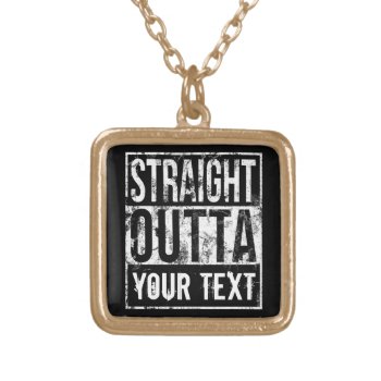 Straight Outta - Add Your Text Vintage Custom Gold Plated Necklace by cutencomfy at Zazzle