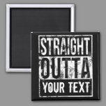 Straight Outta - Add Your Text Vintage Custom Magnet