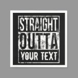 Straight Outta - Add Your Text Vintage Custom Napkins
