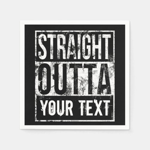 Straight Outta _ Add Your Text Vintage Custom Napkins