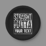 Straight Outta - Add Your Text Vintage Custom Paper Plates