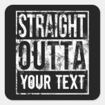 Straight Outta - Add Your Text Vintage Custom Square Sticker