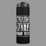 Straight Outta - Add Your Text Vintage Custom Thermal Tumbler