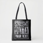 Straight Outta - Add Your Text Vintage Custom Tote Bag