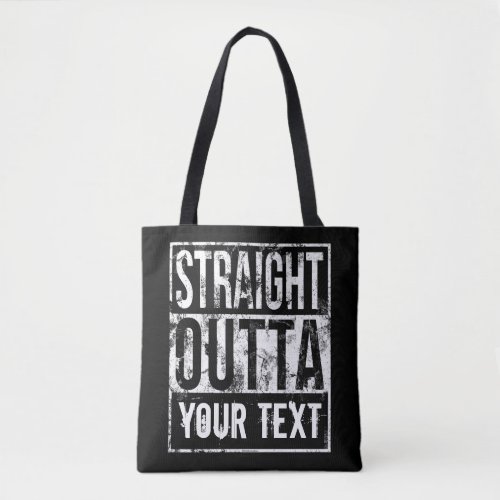 Straight Outta _ Add Your Text Vintage Custom Tote Bag