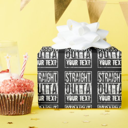 Straight Outta _ Add Your Text Vintage Custom Wrapping Paper