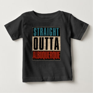 Straight Outta Albuquerque New Mexico NM Baby T-Shirt