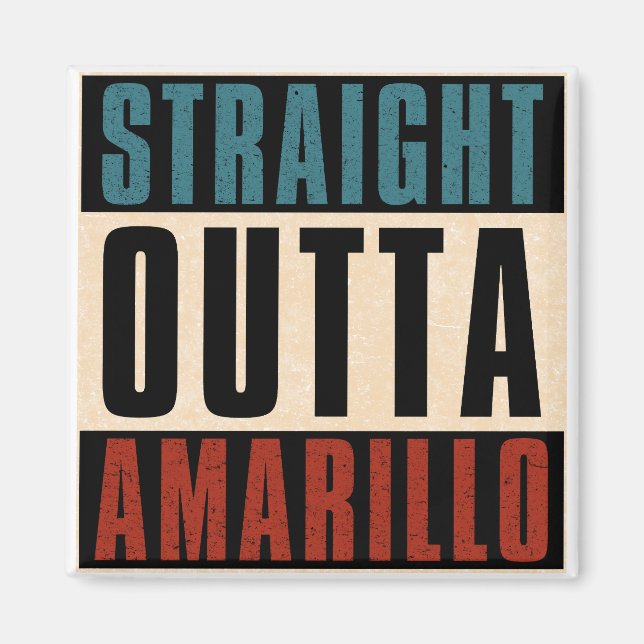 Straight Outta Amarillo Texas TX Magnet (Front)