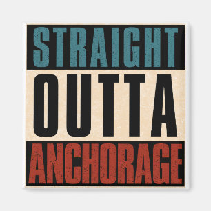 Straight Outta Anchorage Alaska AK Magnet