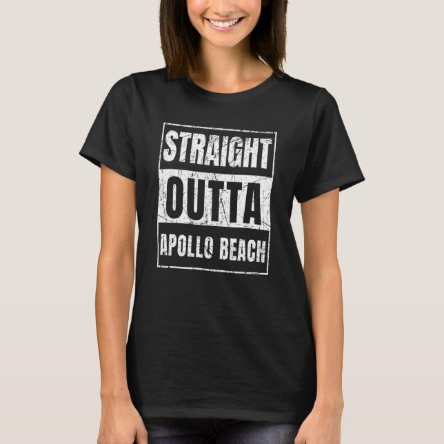 Straight Outta Apollo Beach Florida T-Shirt (Front)