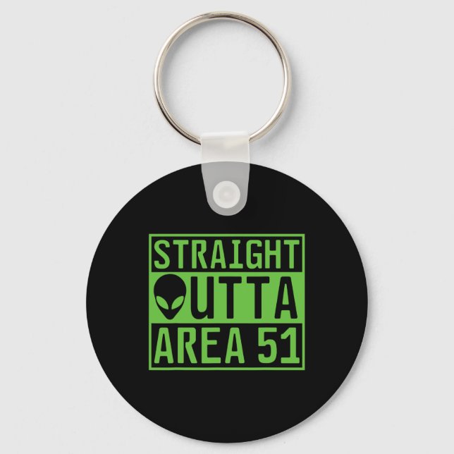 Straight Outta Area 51 Alien Ufo Hunting  Keychain (Front)