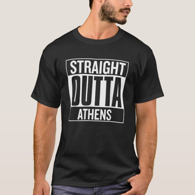 Straight Outta Athens Proud City of Origin Apparel T-Shirt (Front)