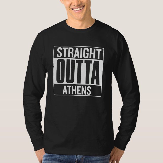 Straight Outta Athens Proud City of Origin Apparel T-Shirt (Front)