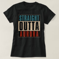 Straight Outta Aurora Colorado CO