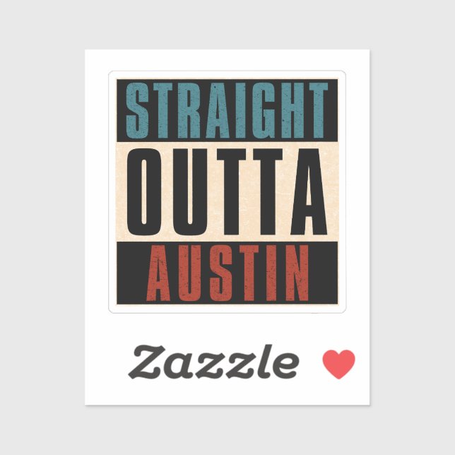 Straight Outta Austin Texas TX USA Sticker (Sheet)