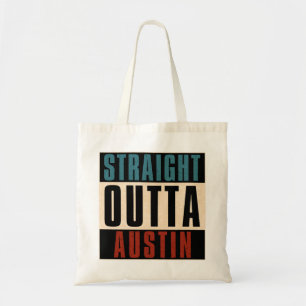 Straight Outta Austin Texas TX USA Tote Bag