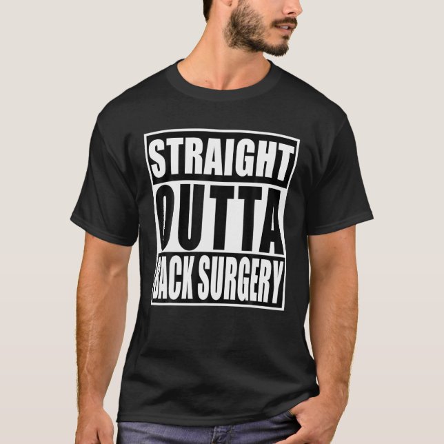 Straight Outta Back Surgery Funny Post Surgery Gif T-Shirt (Front)