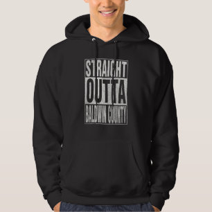 STRAIGHT OUTTA BALDWIN COUNTY Cool Home Quote Hoodie