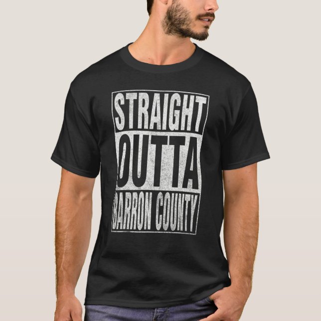 STRAIGHT OUTTA BARRON COUNTY Cool Home Quote T-Shirt (Front)