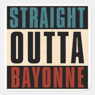 Straight Outta Bayonne New Jersey NJ Square Sticker
