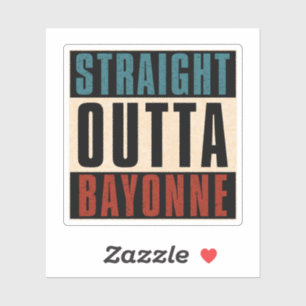 Straight Outta Bayonne New Jersey NJ Sticker