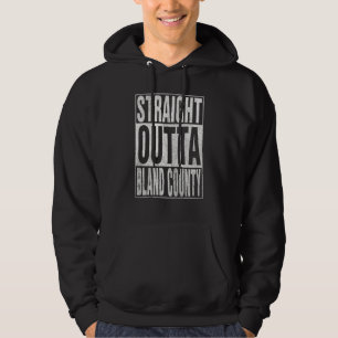 STRAIGHT OUTTA BLAND COUNTY Cool Home Quote Hoodie